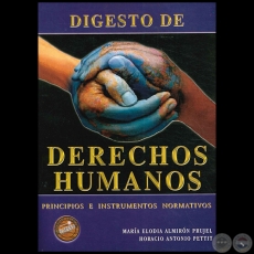DIGESTO DE DERECHOS HUMANOS  PRINCIPIOS E INSTRUMENTOS NORMATIVOS - HORACIO ANTONIO PETTIT y MARA ELODIA ALMIRN PRUJEL - Ao 2008